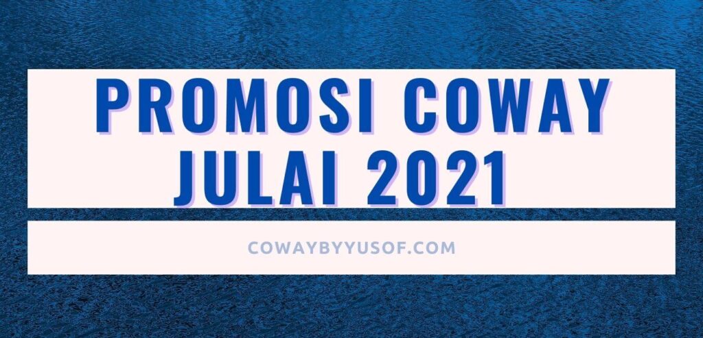 Promosi Sewa Beli Coway Julai 2021